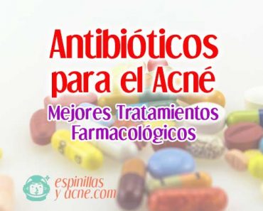 Antibióticos Para El Acné: Tratamiento Farmacológico